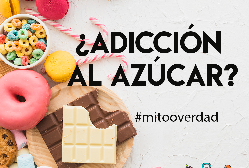 Adicción al azúcar: ¿mito ó realidad?